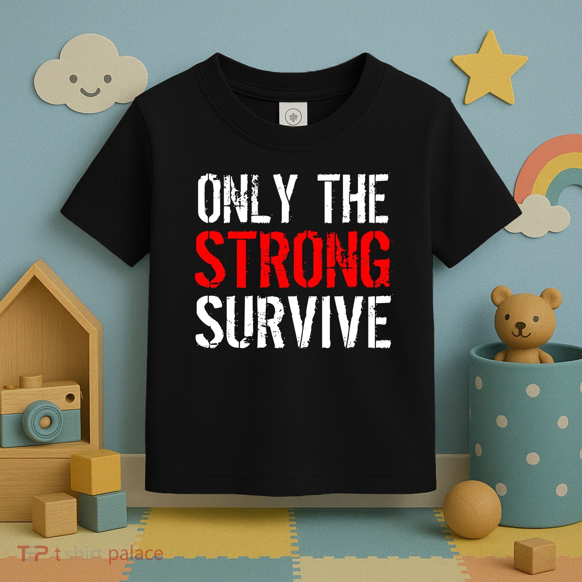 Only The Strong Survive Toddler T-Shirt