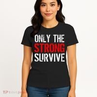 Only The Strong Survive Women's T-Shirt thumb 4