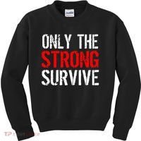 Only The Strong Survive Kids Sweatshirt thumb 0
