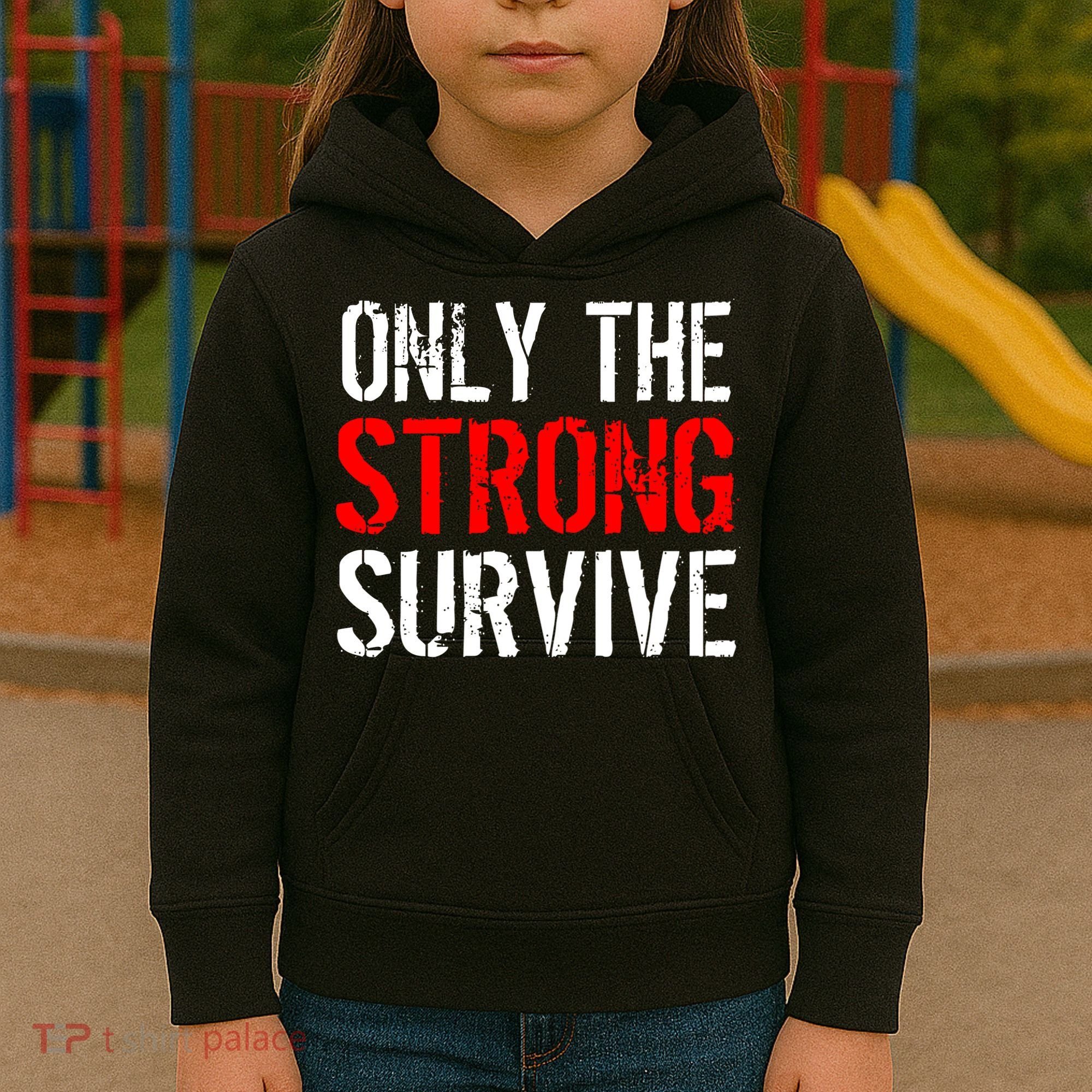 Only The Strong Survive Kids Hoodie