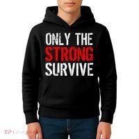 Only The Strong Survive Kids Hoodie thumb 4