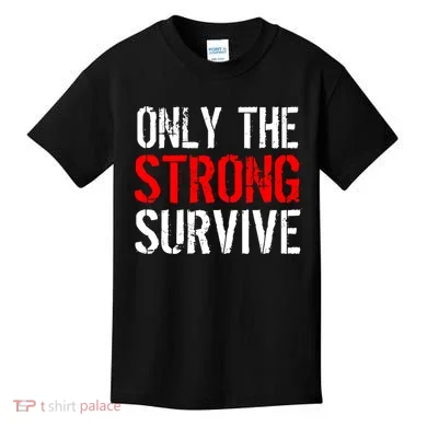 Only The Strong Survive Kids T-Shirt