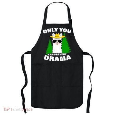 Only You Can Prevent Drama Apron