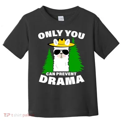 Only You Can Prevent Drama Toddler T-Shirt