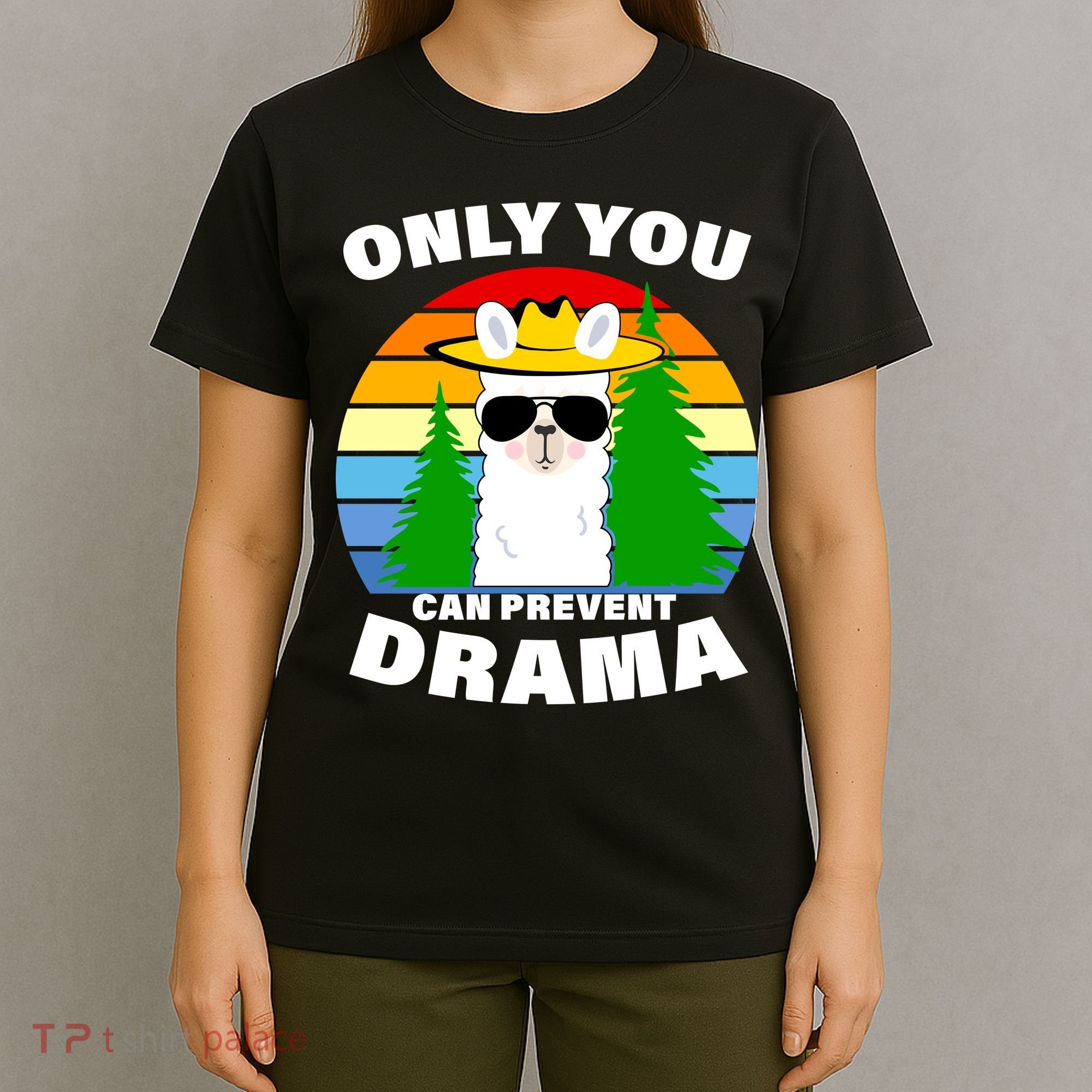 Only You Can Prevent Drama Llama T-Shirt