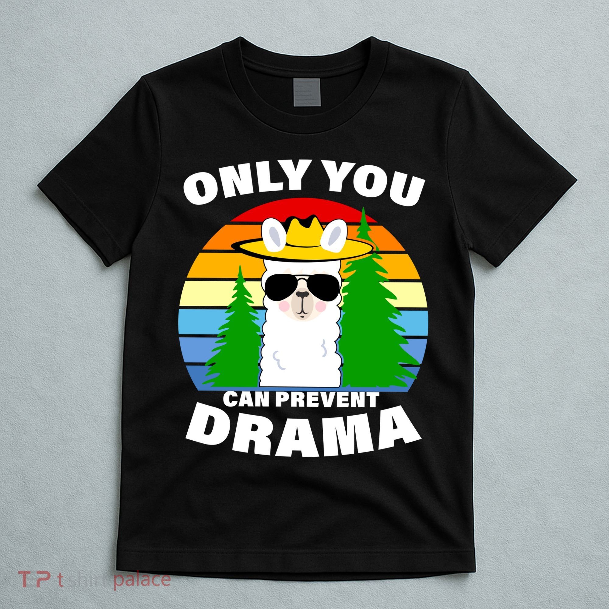 Only You Can Prevent Drama Llama T-Shirt