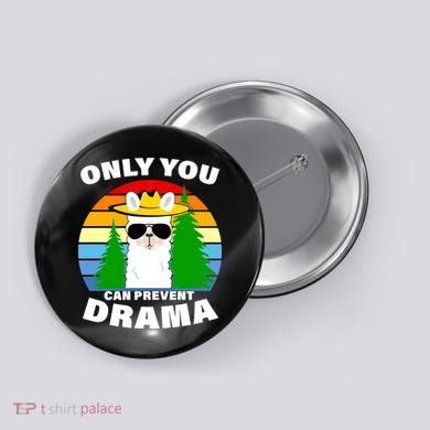 Only You Can Prevent Drama Llama Button