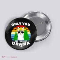 Only You Can Prevent Drama Llama Button thumb 0