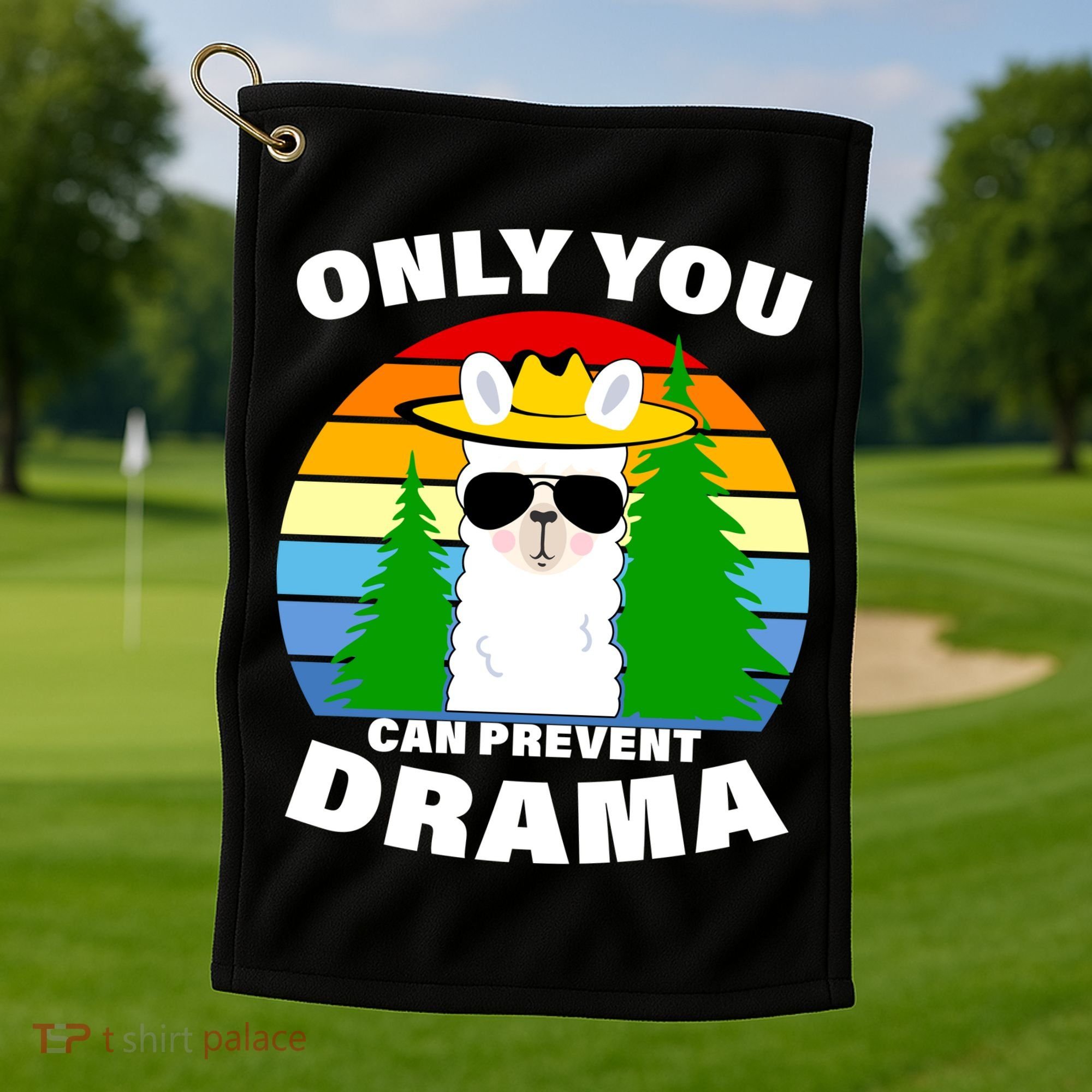 Only You Can Prevent Drama Llama Golf Towel