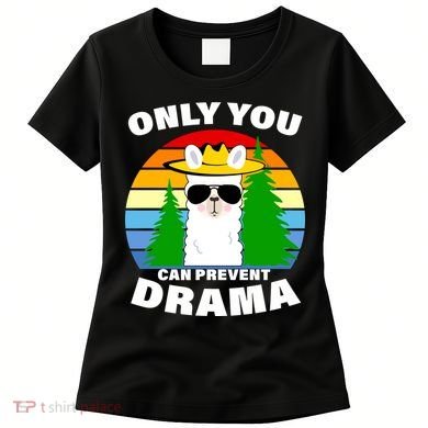 Only You Can Prevent Drama Llama Women's T-Shirt