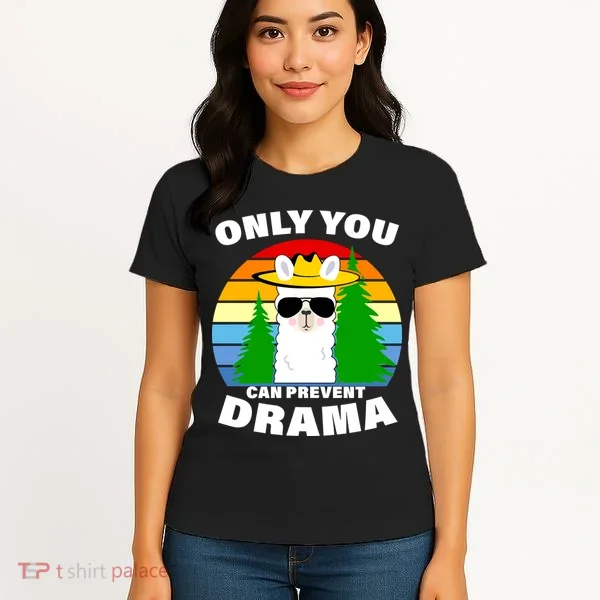 Only You Can Prevent Drama Llama Women's T-Shirt
