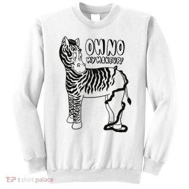 Oh No My Makeup Funny Zebra Sweatshirt