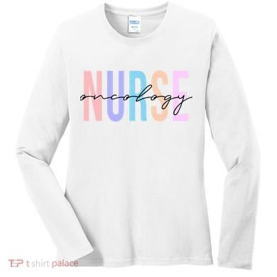 Oncology Nurse Registered Nurse Women's Long Sleeve Shirt