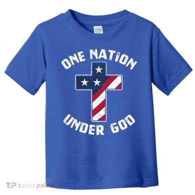 One Nation Under God Patriotic Christian Meaningful Gift Toddler T-Shirt