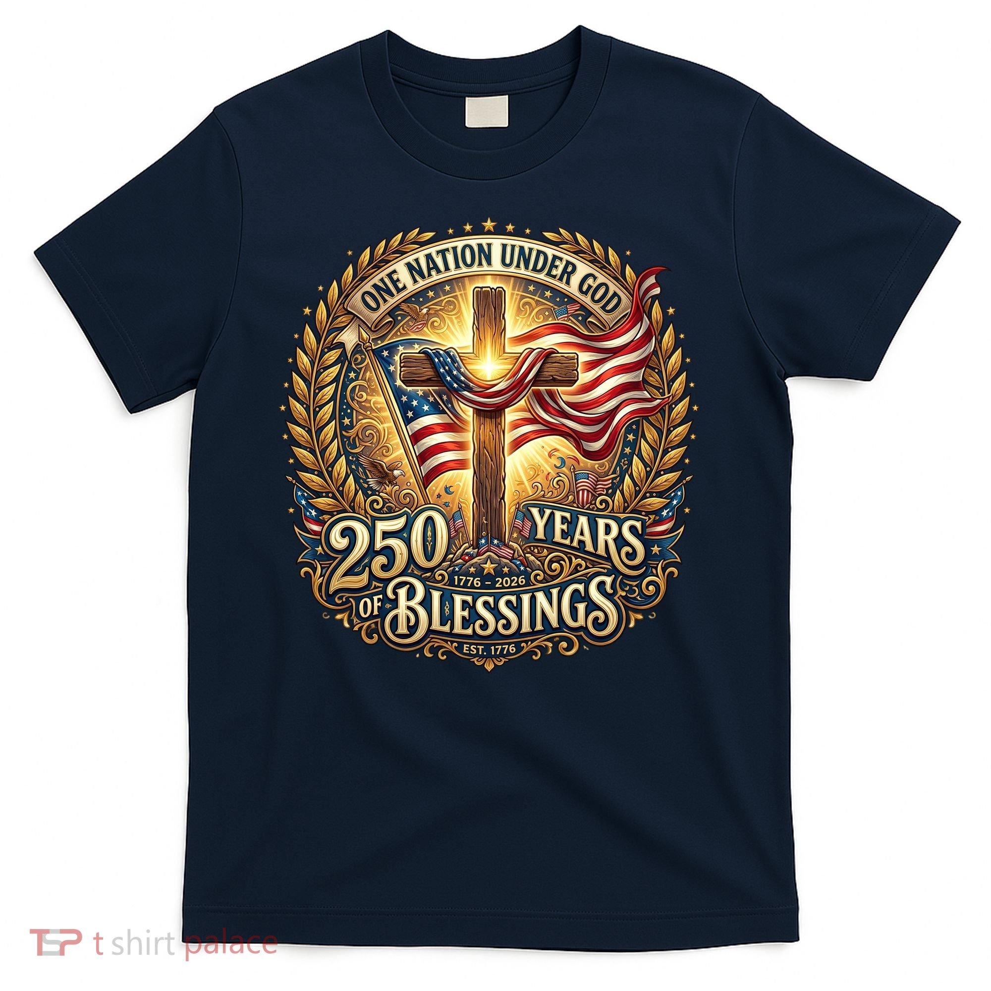One Nation Under God 250 Years Of Blessings EST 1776 Vintage Gold Emblem T-Shirt