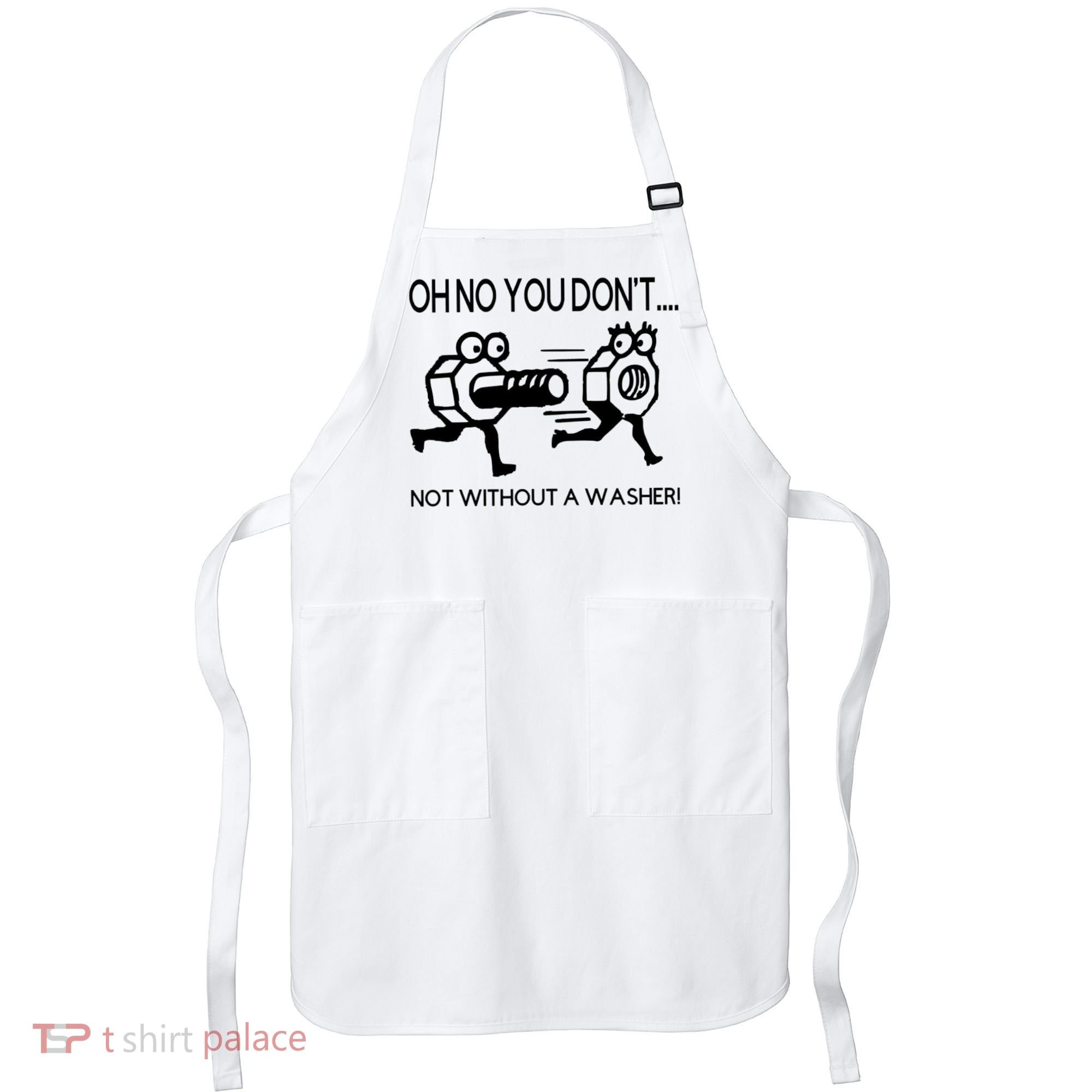 Oh No You Don't Not Without A Washer Funny Mechanic Apron