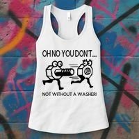 Oh No You Don't Not Without A Washer Funny Mechanic Women's Tank Top thumb 3
