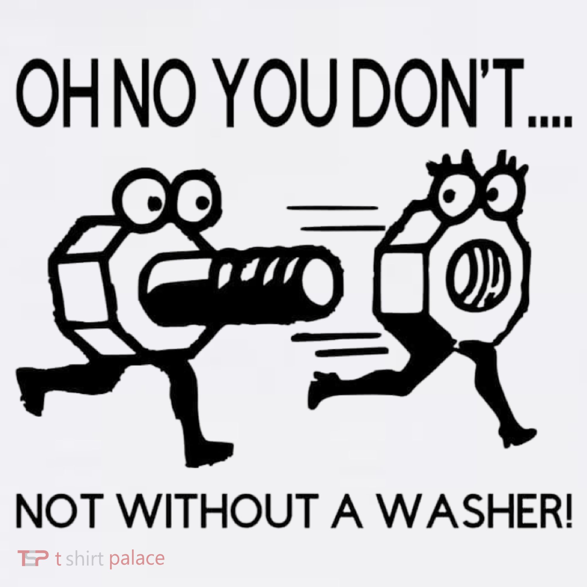 Oh No You Don't Not Without A Washer Funny Mechanic Women's Tank Top