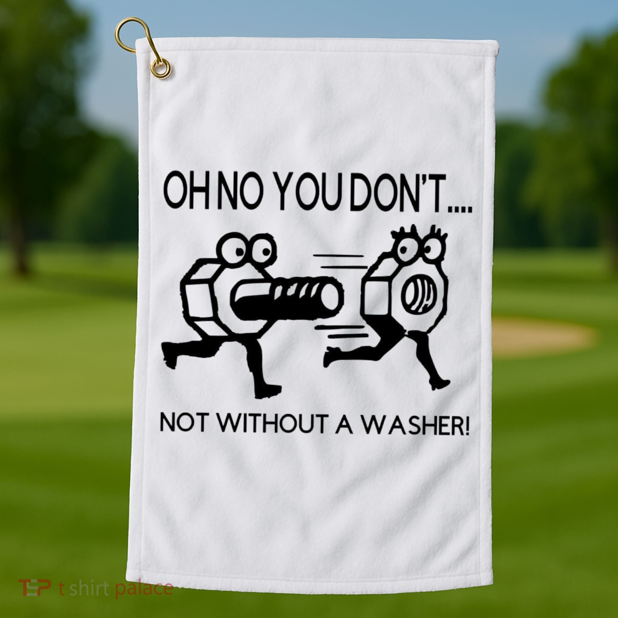Oh No You Don't Not Without A Washer Funny Mechanic Golf Towel