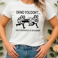 Oh No You Don't Not Without A Washer Funny Mechanic Women's T-Shirt thumb 2