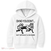 Oh No You Don't Not Without A Washer Funny Mechanic Kids Hoodie thumb 0