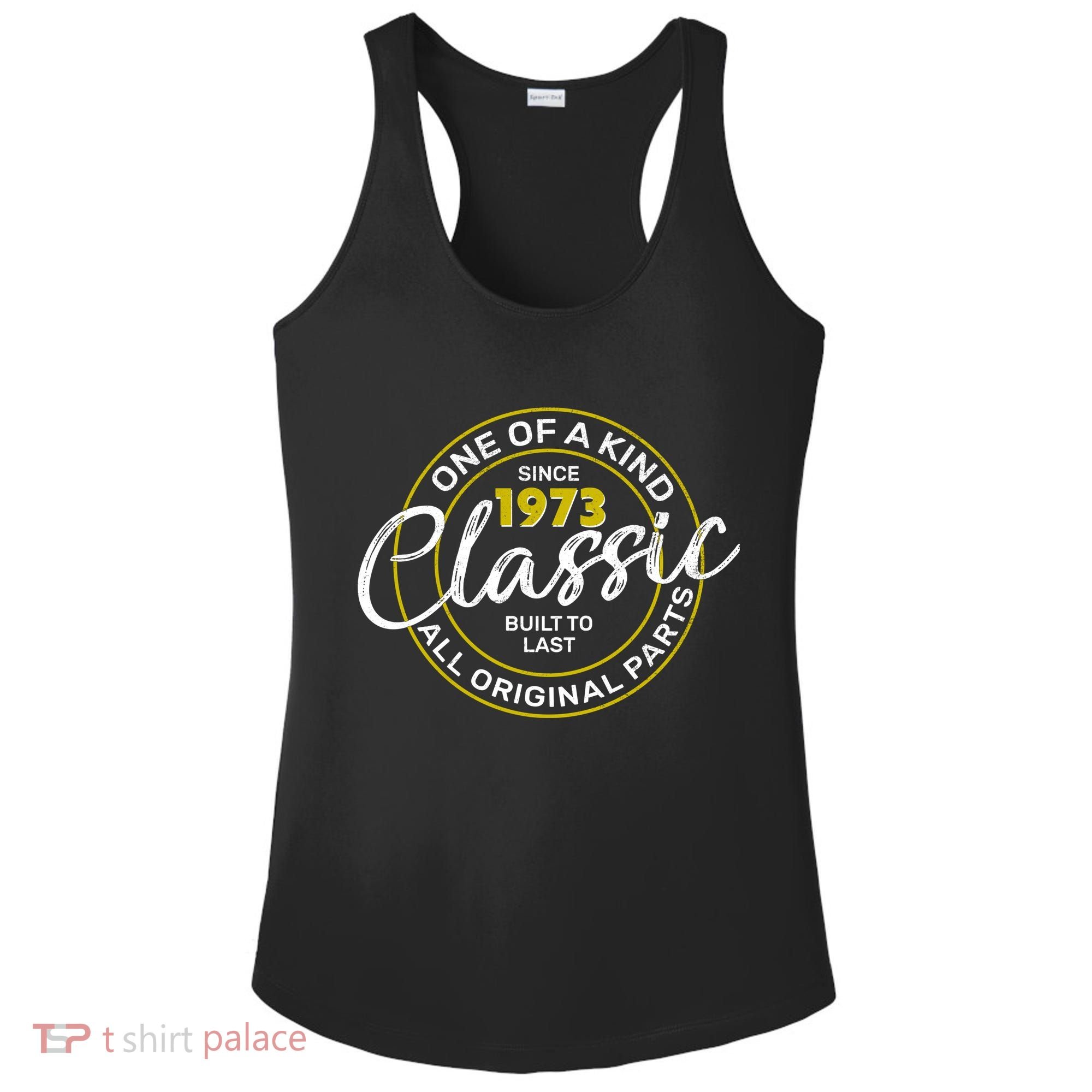 One Of A Kind Since 1973 Classic 50th Birthday Ladies PosiCharge Competitor Racerback Tank