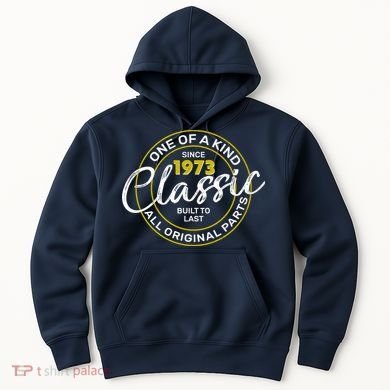 One Of A Kind Since 1973 Classic 50th Birthday Hoodie