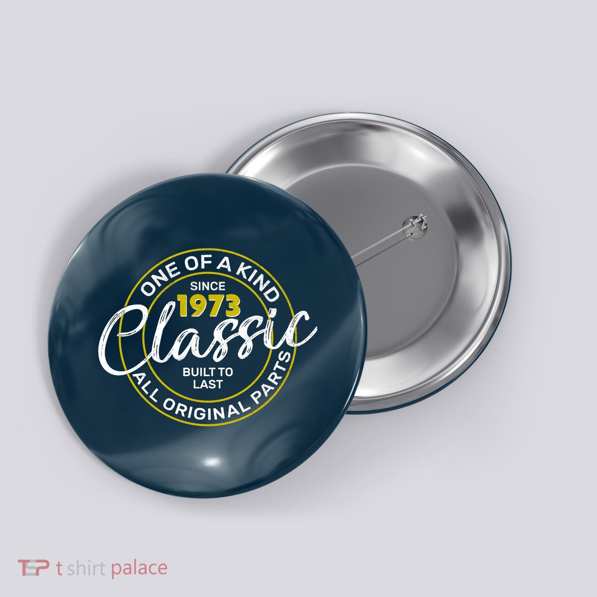 One Of A Kind Since 1973 Classic 50th Birthday Button