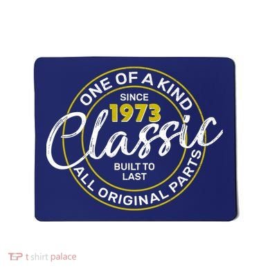 One Of A Kind Since 1973 Classic 50th Birthday Mousepad