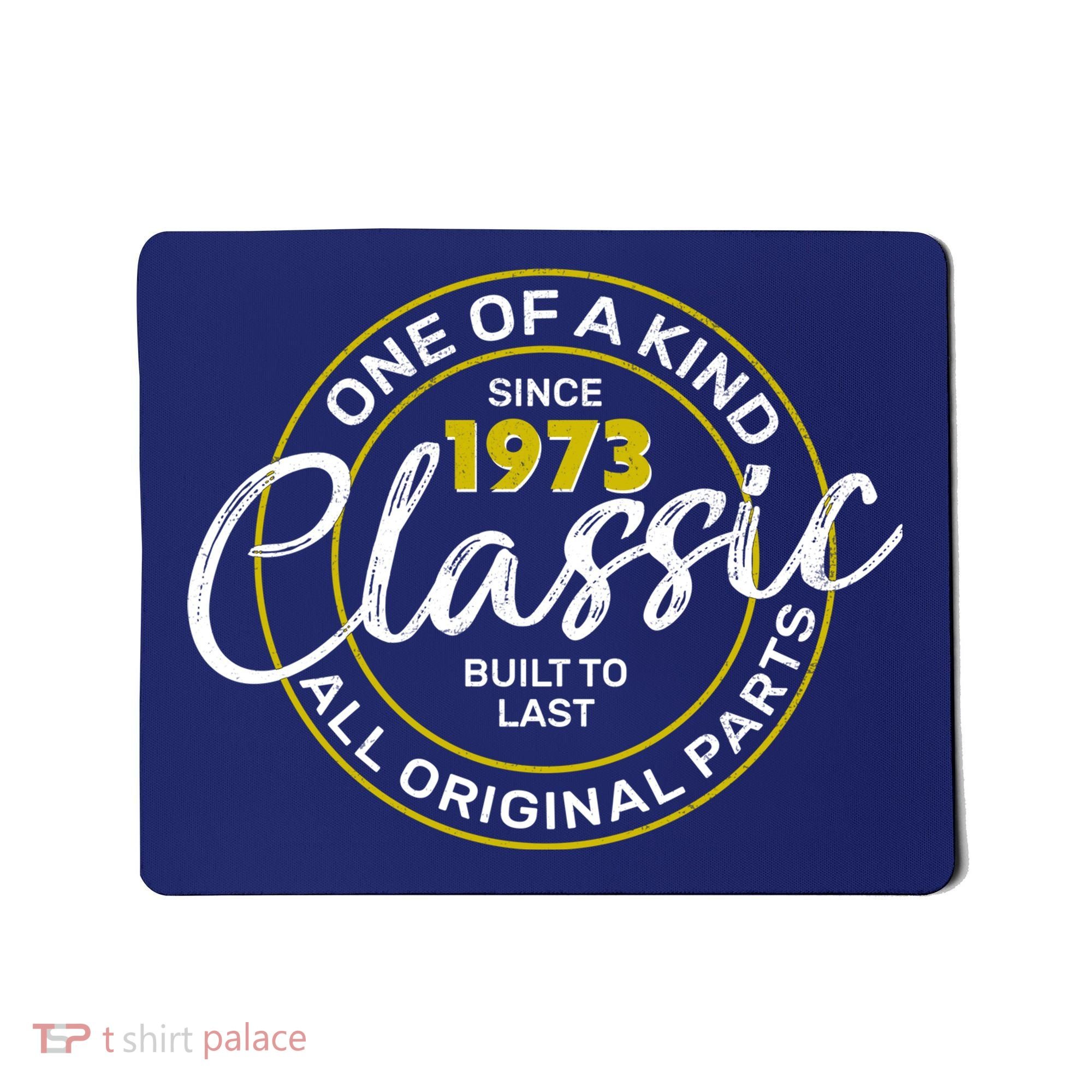 One Of A Kind Since 1973 Classic 50th Birthday Mousepad