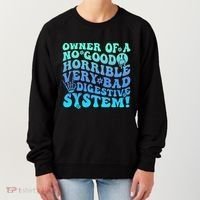 Owner Of A No Good Horrible Very Bad Digestive System Women's Sweatshirt thumb 0