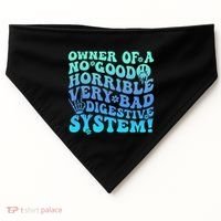 Owner Of A No Good Horrible Very Bad Digestive System USA-Made Doggie Bandana thumb 0