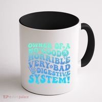 Owner Of A No Good Horrible Very Bad Digestive System Coffee Mug thumb 1