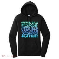 Owner Of A No Good Horrible Very Bad Digestive System Women's Hoodie thumb 0