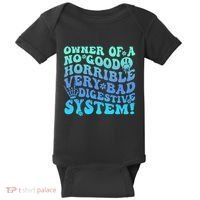 Owner Of A No Good Horrible Very Bad Digestive System Baby Bodysuit thumb 0