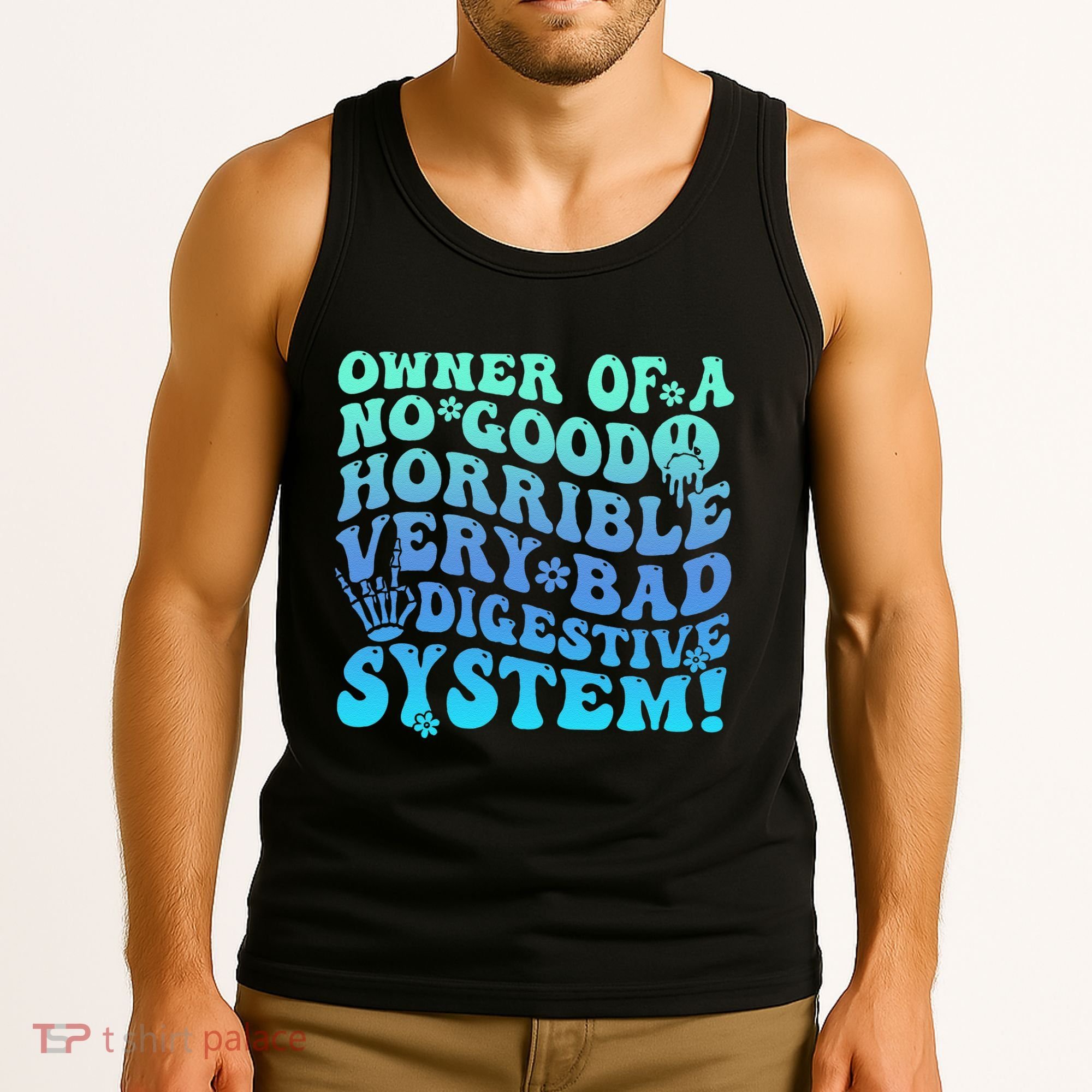 Owner Of A No Good Horrible Very Bad Digestive System Tank Top
