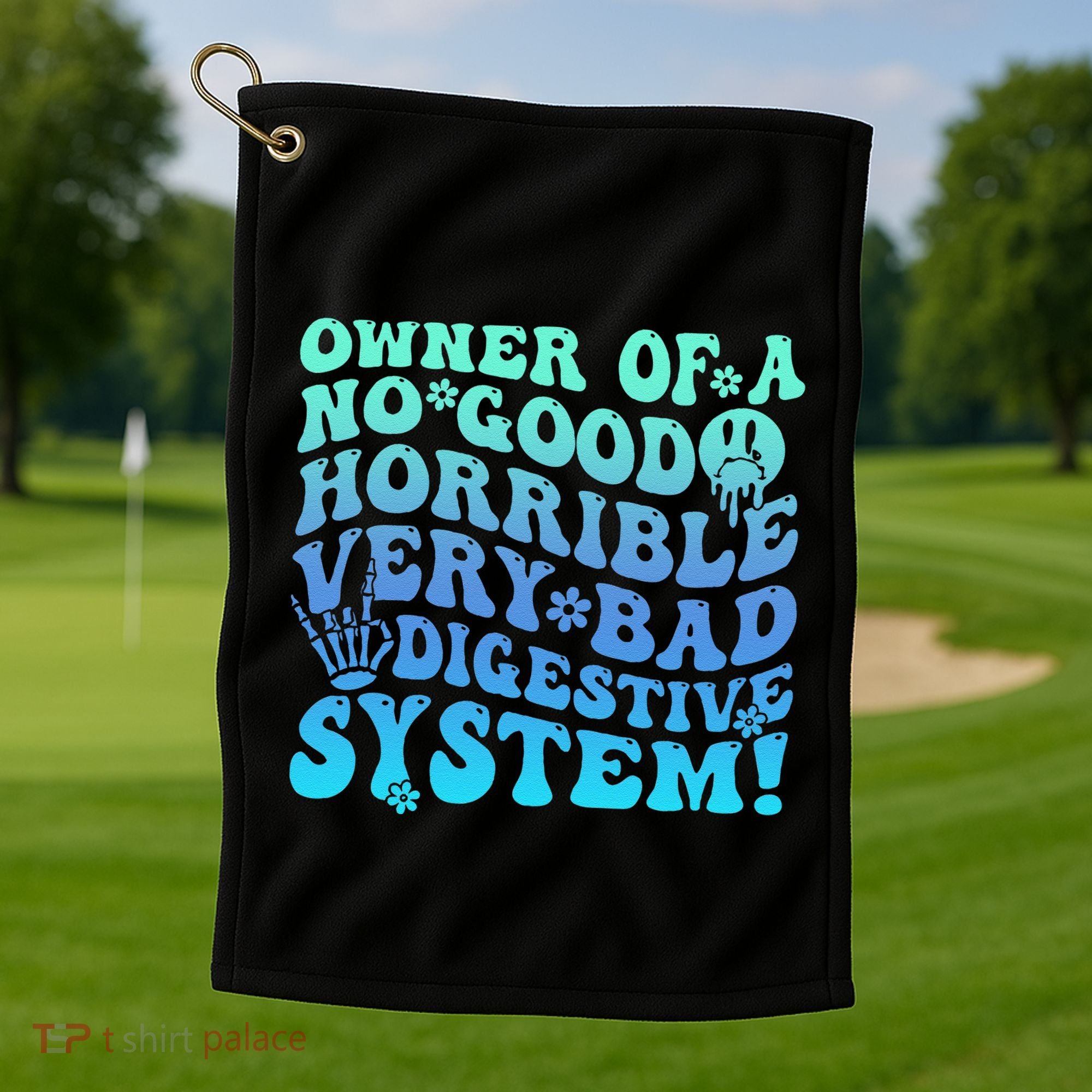 Owner Of A No Good Horrible Very Bad Digestive System Golf Towel