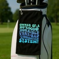 Owner Of A No Good Horrible Very Bad Digestive System Golf Towel thumb 2