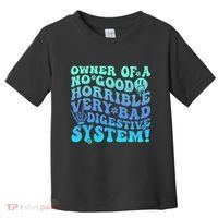 Owner Of A No Good Horrible Very Bad Digestive System Toddler T-Shirt thumb 0