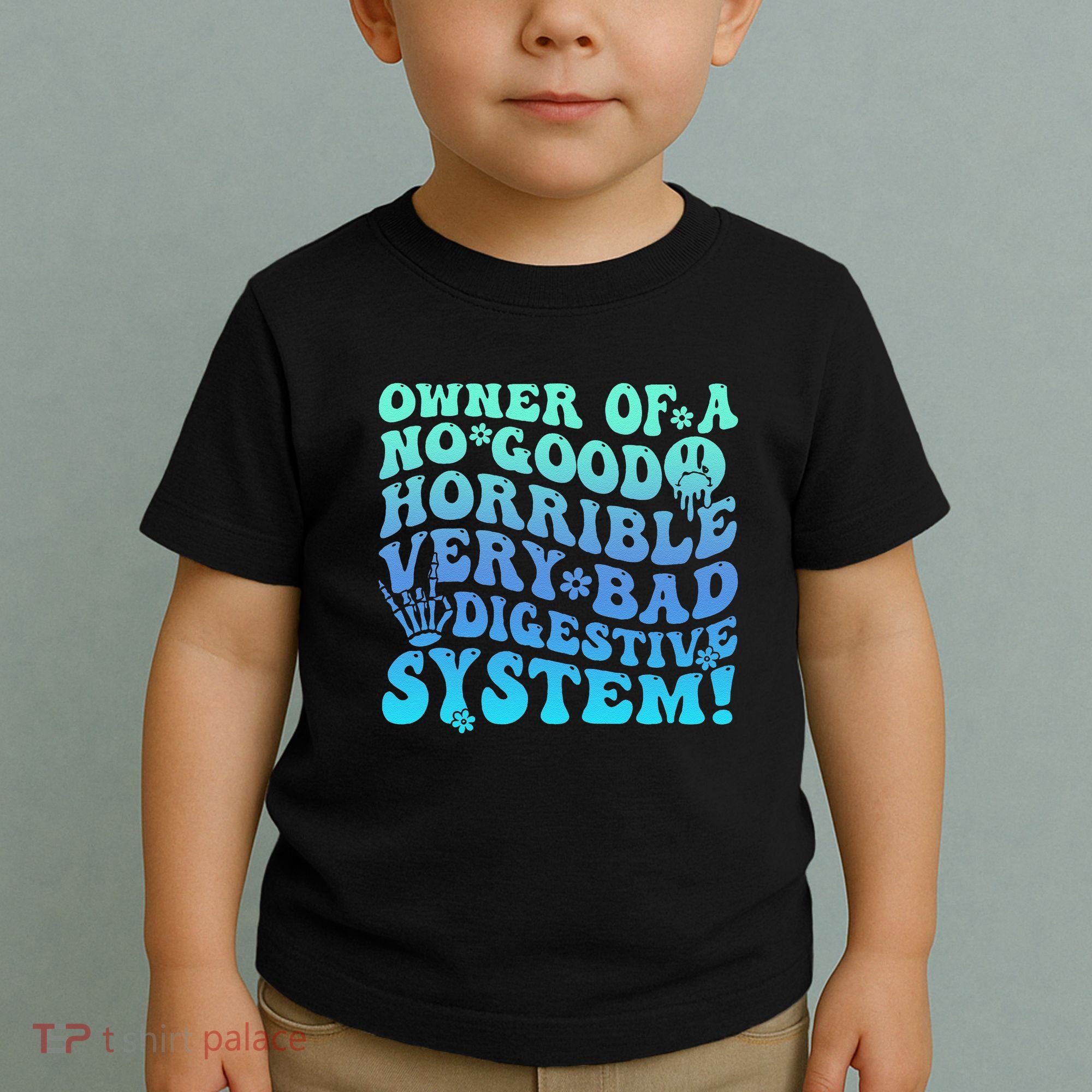 Owner Of A No Good Horrible Very Bad Digestive System Toddler T-Shirt