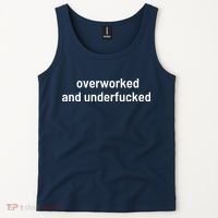 Offensive Overworked And Underfucked Funny Adult Humor Saying Tank Top thumb 2