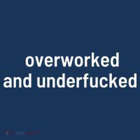 Offensive Overworked And Underfucked Funny Adult Humor Saying Tank Top thumb 6