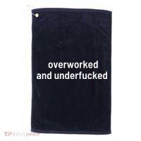 Offensive Overworked And Underfucked Funny Adult Humor Saying Golf Towel thumb 0