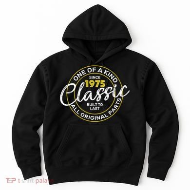One Of A Kind Since 1975 Classic 50th Birthday Hoodie