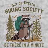 Out Of Breath Hiking Society Raccoon Be There In A Minute  Sweatshirt thumb 2