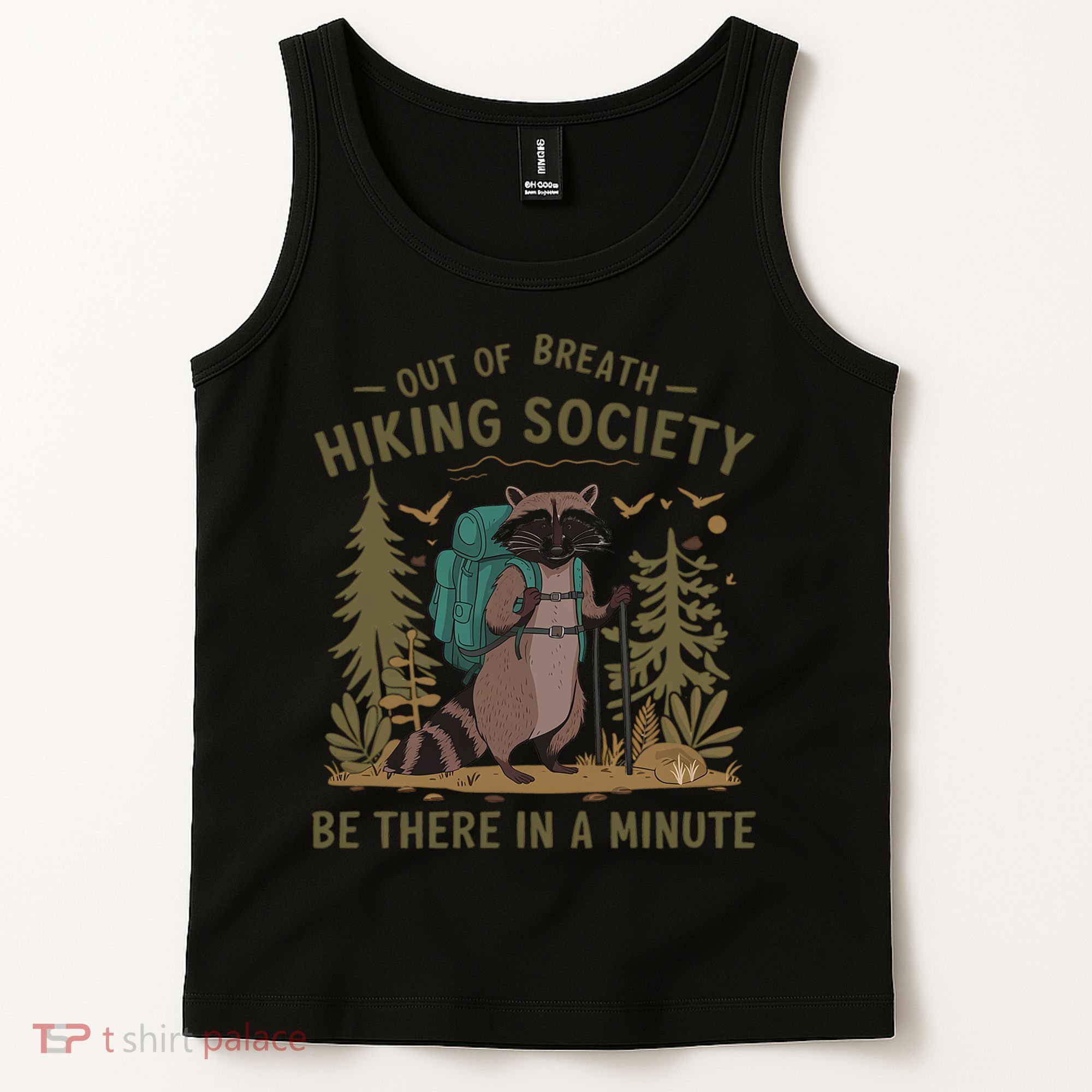 Out Of Breath Hiking Society Raccoon Be There In A Minute  Tank Top