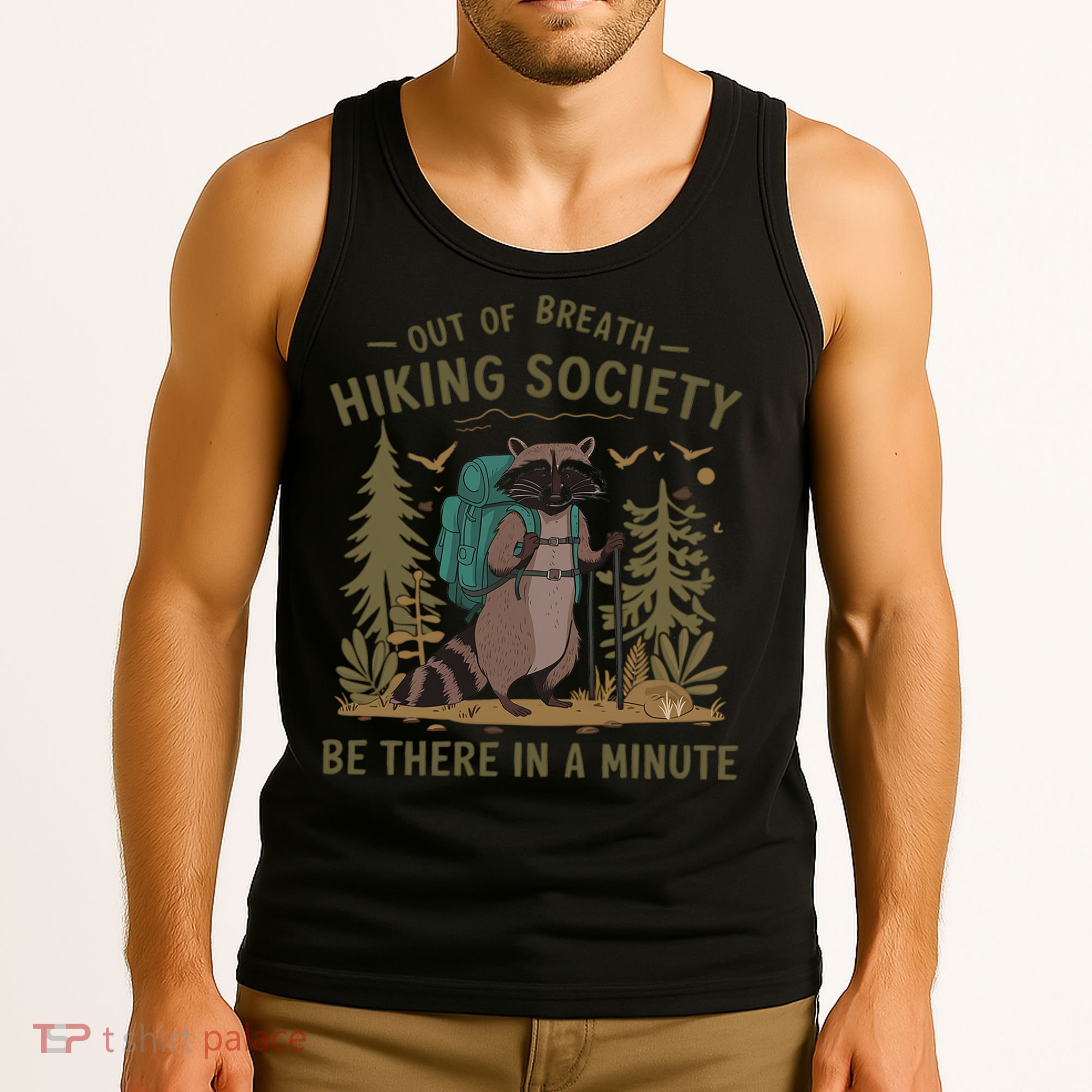 Out Of Breath Hiking Society Raccoon Be There In A Minute  Tank Top