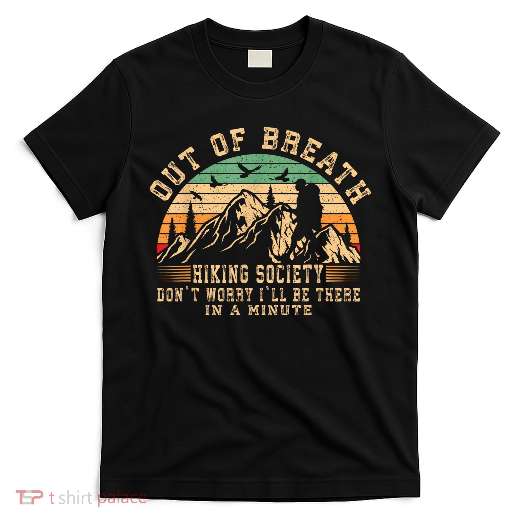 Out Of Breath Hiking Society Hiker Nature Love T-Shirt