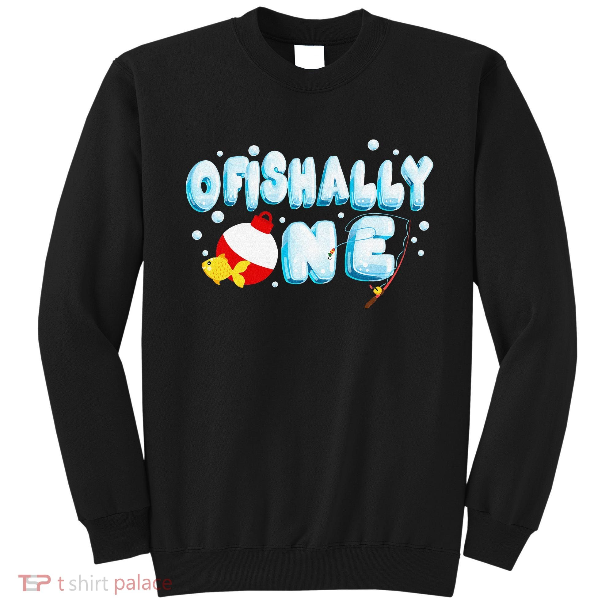 Ofishally One Birthday Outfit For Fish Lover Sweatshirt