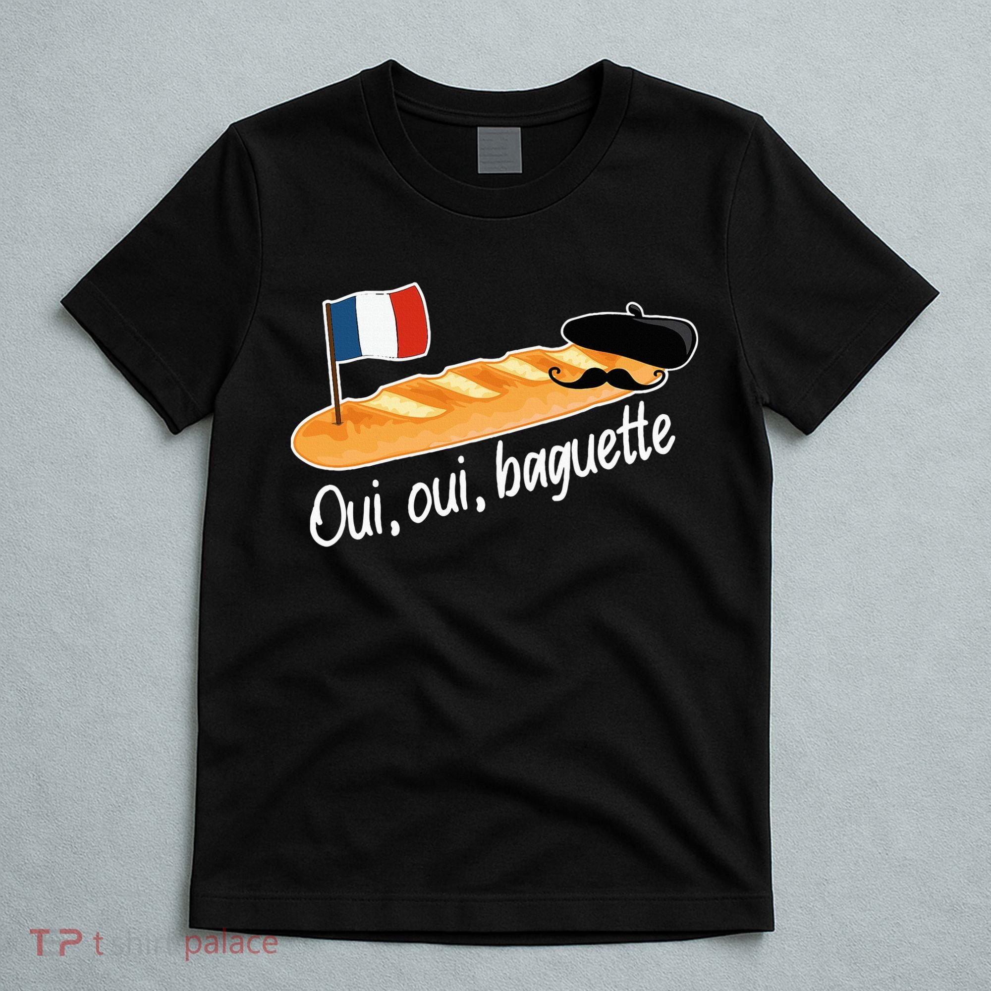Oui Oui Baguette French Bread France Lover Francophile T-Shirt